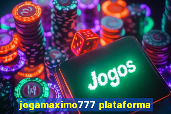 jogamaximo777 plataforma